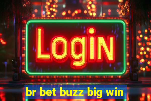 br bet buzz big win